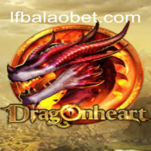 DragonHeart: Conheça o Novo Jogo Fascinante Alimentado por LF-Balao.COM